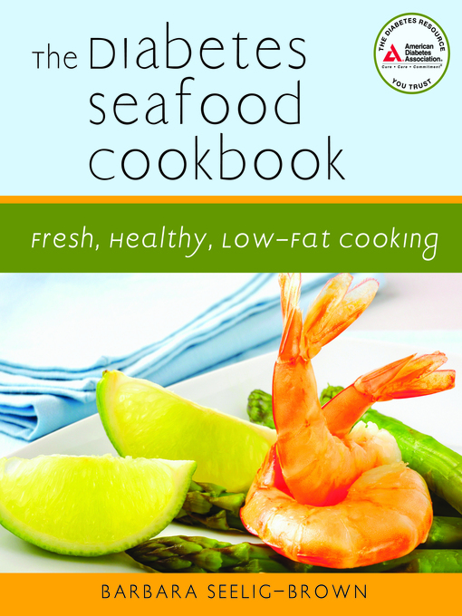 Title details for The Diabetes Seafood Cookbook by Barbara Seelig-Brown - Available